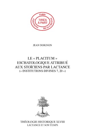 LE PLACITUM ESCHATOLOGIQUE ATTRIBUÉ AUX STOÏCIENS PAR LACTANCE (INSTITUTIONS DIVINES 7, 20)